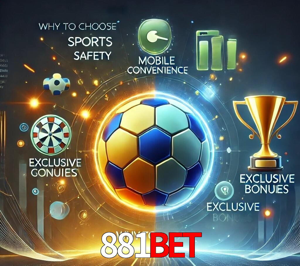 Por Que Escolher o 881bet?